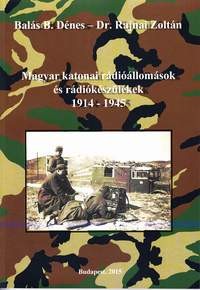 Magyar katonai rádióállomások és rádiókészülékek 1914-1945
